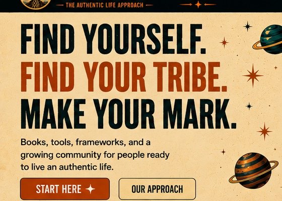 Find Yourself. Find Your Tribe. Make Your Mark.